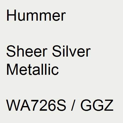 Hummer, Sheer Silver Metallic, WA726S / GGZ.